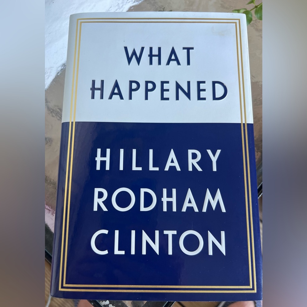 “What Happened” by Hillary Rodman Clinton
Hardback Book Political Politics